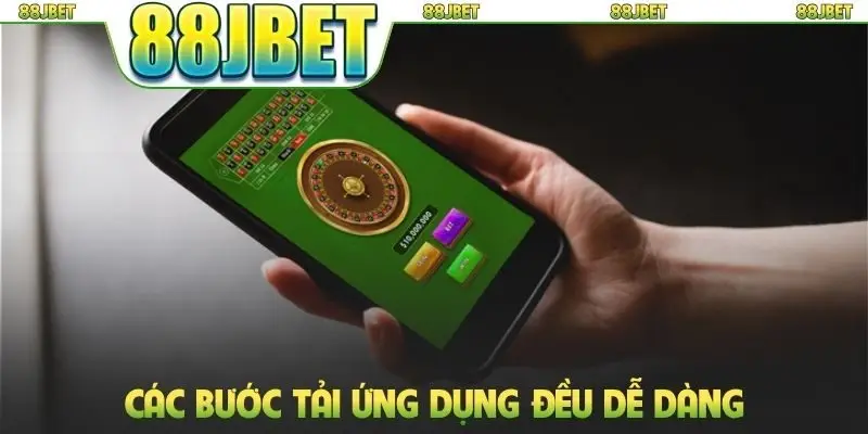 Tải App 88jbet Về Mobile - Trải Nghiệm Mọi Lúc Mọi Nơi 2 Các bước tải ứng dụng đều dễ dàng
