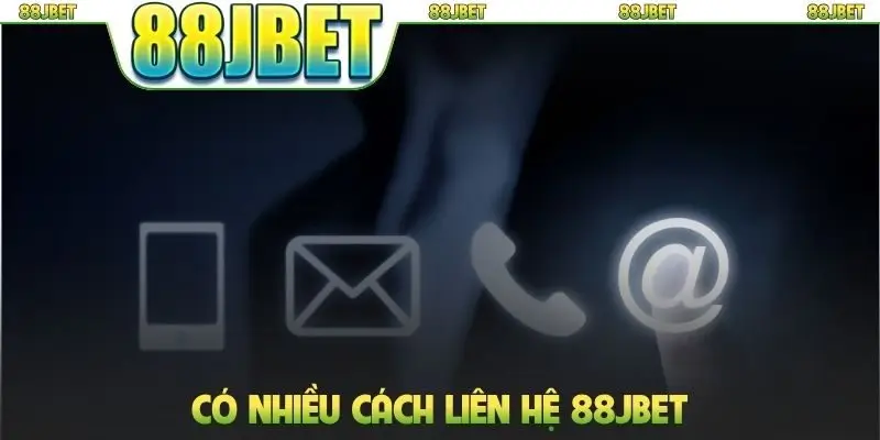 Liên hệ 88jbet 2 Có nhiều cách liên hệ 88jbet