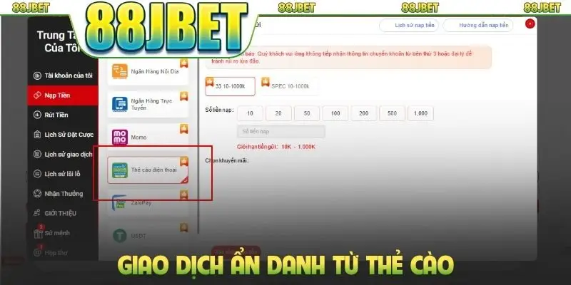 Hướng Dẫn Nạp Tiền 88jbet Nhanh Qua Nhiều Phương Thức 3 Giao dịch ẩn danh từ thẻ cào
