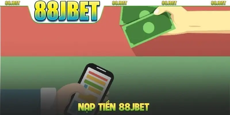 Nạp tiền 88jbet